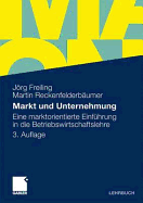 Markt Und Unternehmung: Eine Marktorientierte Einfhrung in Die Betriebswirtschaftslehre