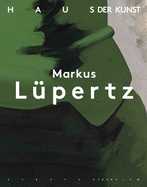 Markus Lupertz: UEber die Kunst zum Bild