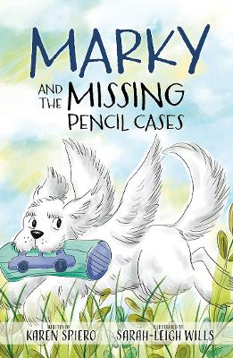 Marky And The Missing Pencil Cases - Spiero, Karen