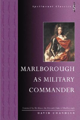 Marlborough as Military Commander - Chandler, David, and His Grace the Eleventh Duke of Marlborough (Foreword by)