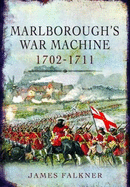 Marlborough's War Machine, 1702-1711