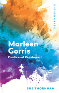 Marleen Gorris: Practices of Resistance