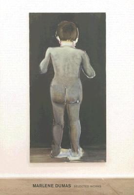 Marlene Dumas: Selected Works - Dumas, Marlene