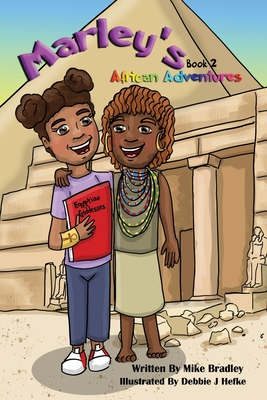 Marley's African Adventures - Hefke, Debbie J (Illustrator), and Bradley, Mike