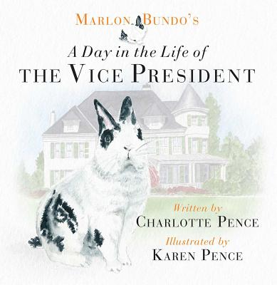 Marlon Bundo's Day in the Life of the Vice President - Pence, Charlotte