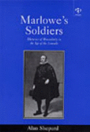 Marlowe's Soldiers: Rhetorics of Masculinity in the Age of the Armada - Shepard, Alan