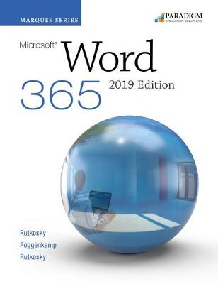 Marquee Series: Microsoft Word 2019: Text - Rutkosky, Nita, and Roggenkamp, Audrey, and Rutkowsky, Ian