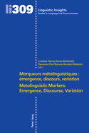 Marqueurs mtalinguistiques : mergence, discours, variation /Metalinguistic Markers: Emergence, Discourse, Variation