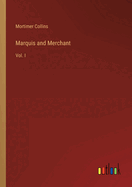 Marquis and Merchant: Vol. I