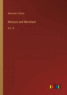 Marquis and Merchant: Vol. III