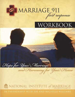 Marriage 911: First Response: Workbook - Williams, Michelle, and Williams, Joe