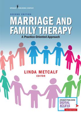 Marriage and Family Therapy: A Practice-Oriented Approach - Metcalf, Linda, Med, PhD, Lmft, Lpc