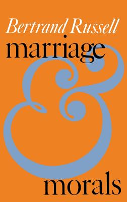 Marriage and Morals (Liveright Paperbound) - Russell, Bertrand, Earl