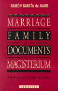 Marriage and the Family in the Documents of the Magisterium: A Course in the Theology of Marriage - Garcia De Haro De Goytiso, Ramon, and De Haro, Ramon G, and May, William E (Translated by)