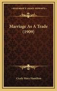 Marriage as a Trade (1909)