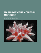 Marriage Ceremonies in Morocco
