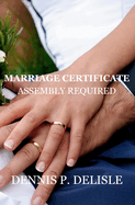 Marriage Certificate - Assembly Required