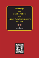 Marriage & Death Notices from Upper South Carolina Newspapers, 1848-1865