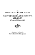 Marriage License Bonds of Northumberland County, Virginia: From 1783 to 1850