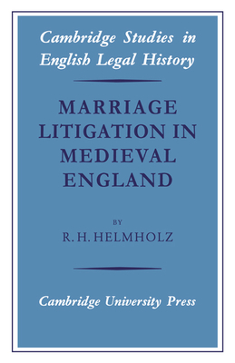 Marriage Litigation in Medieval England - Helmholz, R. H.