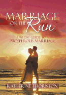 Marriage on the Run: A 90 Day Guide to a Prosperous Marriage