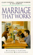 Marriage That Works: Building a Loving, Lasting Relationship - Powell, Cliff, and Harvey, Ian, and Barker, Graham