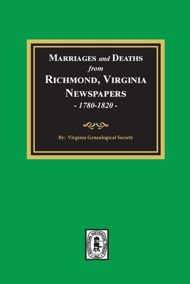 Marriages and Deaths from Richmond, Virginia Newspapers, 1780-1820 - Society, Virginia Genealogical