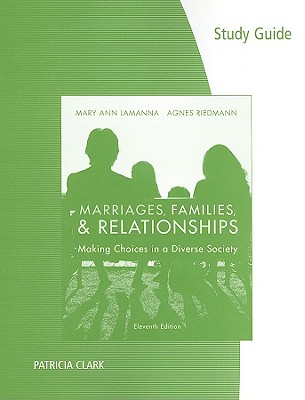 Marriages, Families, & Relationships: Making Choices in a Diverse Society - Lamanna, Mary Ann, Dr., and Riedmann, Agnes, and Clark, Patricia (Prepared for publication by)