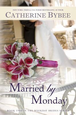 Married by Monday - Bybee, Catherine
