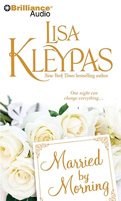 Married by Morning - Kleypas, Lisa, and Landor, Rosalyn (Read by)