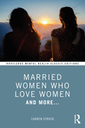 Married Women Who Love Women: And More...
