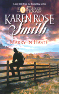 Marry in Haste - Smith, Karen Rose