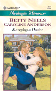 Marrying a Doctor: The Doctor's Girl/A Special Kind of Woman - Neels, Betty, and Anderson, Caroline