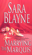 Marrying the Marquis - Blayne, Sara