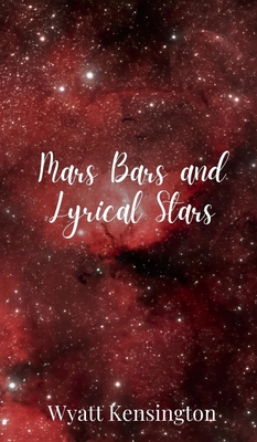 Mars Bars and Lyrical Stars - Kensington, Wyatt