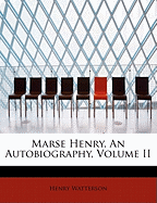 Marse Henry, an Autobiography; Volume II