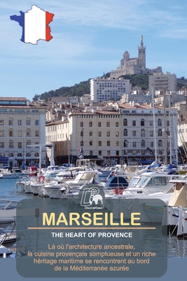 Marseille Magic: Navigating the Heart of Provence - Durand, Nicholas