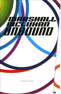 Marshall McLuhan-Unbound: A Publishing Adventure