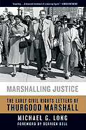 Marshalling Justice: The Early Civil Rights Letters of Thurgood Marshall