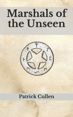 Marshals of the Unseen - Cullen, Marja Norberg (Editor), and Cullen, Patrick James