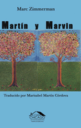 Mart?n y Marvin: Un jud?o mexicano de Chicago, su amigo con esposa boricua y sus mundos latinos