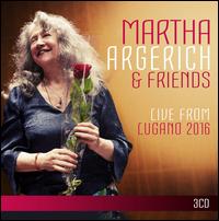 Martha Argerich & Friends: Live from Lugano 2016 - Alberto Biano (bassoon); Alice Rossi (vocals); Alice Rossi (soprano); Anton Martynov (violin); Bruno Grossi (flute);...