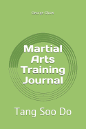 Martial Arts Training Journal: Tang Soo Do