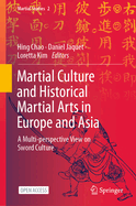Martial Culture and Historical Martial Arts in Europe and Asia: A Multi-perspective View on Sword Culture