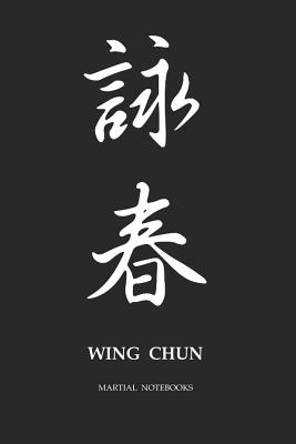 Martial Notebooks WING CHUN: Black Cover 6 x 9 - Journals, Martial Arts, and Journals, Wing Chun, and Notebooks, Martial