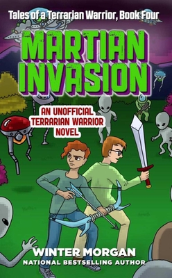 Martian Invasion: Tales of a Terrarian Warrior, Book Four - Morgan, Winter