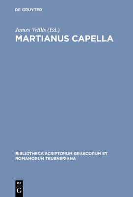 Martianus Capella - Willis, James (Editor)