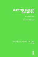Martin Buber on Myth: An Introduction