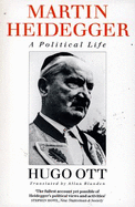 Martin Heidegger: A Political Life