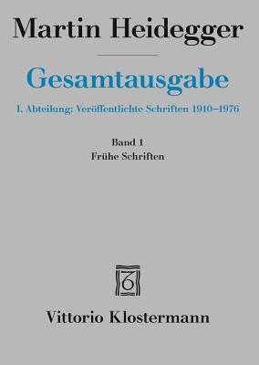 Martin Heidegger, Fruhe Schriften (1912-1916) - Heidegger, Martin, and Herrmann, Friedrich-Wilhelm Von (Editor)